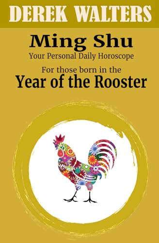 Ming Shu - For those born in the Year of the Rooster: Your Personal Daily Horoscope (Ming Shu; the reckoning of fate, Band 10) von Lyndhurst Press, Bath, England