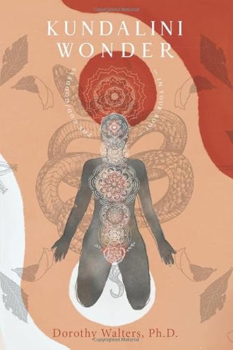 Kundalini Wonder: The god/goddess in Your Body (Kundalini Awakening)