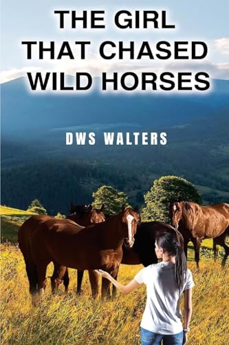 The Girl That Chased Wild Horses von Ewings Publishing LLC