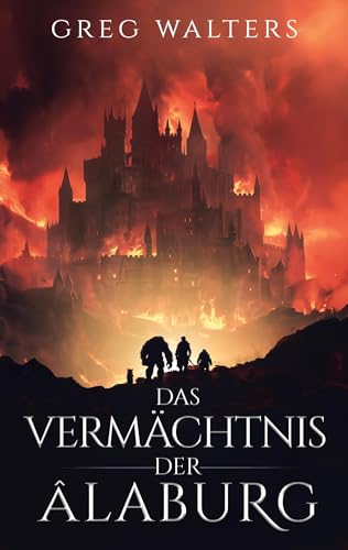 Das Vermächtnis der Alaburg (Die Farbseher Saga) Das Vermächtnis der Alaburg (Die Farbseher Saga) von Book on Demand