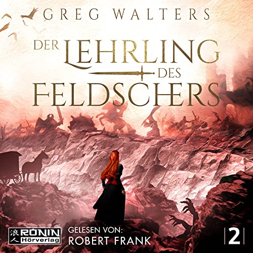 Der Lehrling des Feldschers 2: Ungekürzte Ausgabe, Lesung (Die Feldscher Chroniken)