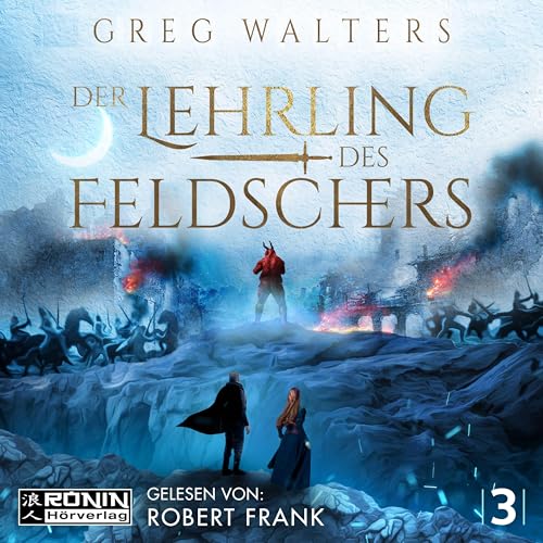Der Lehrling des Feldschers 3: Ungekürzte Ausgabe, Lesung (Die Feldscher Chroniken)
