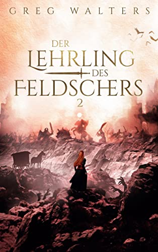 Der Lehrling des Feldschers II (Die Feldscher Chroniken, Band 2) von Books on Demand GmbH