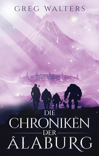 Die Chroniken der Alaburg (Die Farbseher Saga)