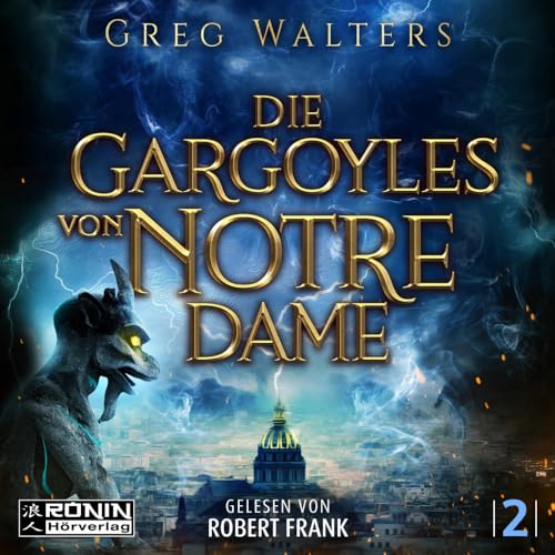 Die Gargoyles von Notre Dame 2 Die Gargoyles von Notre Dame 2 von Ronin-Hörverlag, ein Imprint von Omondi GmbH