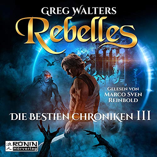Rebelles: Die Bestien Chroniken 3 Rebelles: Die Bestien Chroniken 3