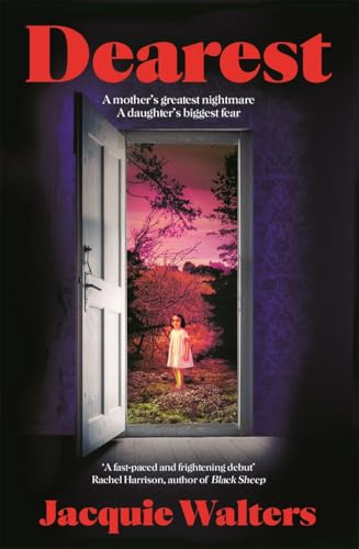 Dearest: A mother's greatest nightmare. A daughter's biggest fear von Zaffre