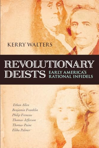 Revolutionary Deists: Early America's Rational Infidels