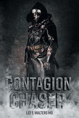 Contagion Chaser: The Story of an Infectious Disease Detective