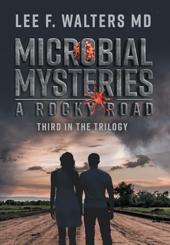 Microbial Mysteries: A Rocky Road (A Medical Trilogy) von FriesenPress