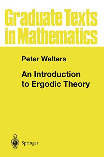 An Introduction to Ergodic Theory (Graduate Texts in Mathematics, 79, Band 79) von Springer