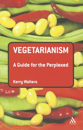 Vegetarianism: A Guide for the Perplexed (Guides for the Perplexed)