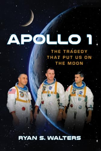 Apollo 1: The Tragedy That Put Us on the Moon von Regnery History