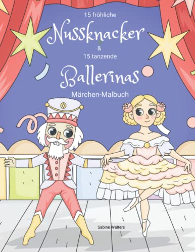 15 fröhliche Nussknacker & 15 tanzende Ballerinas Märchen-Malbuch