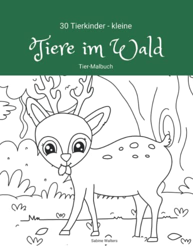 30 Tierkinder - kleine Tiere im Wald Tier-Malbuch