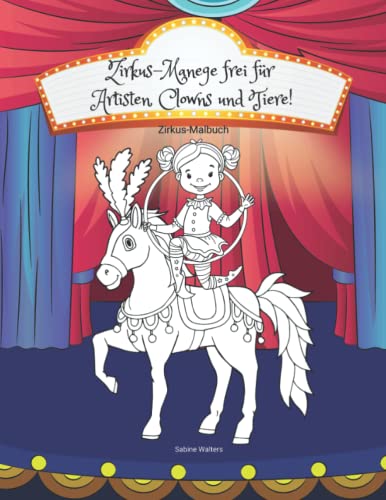 Zirkus-Manege frei für Artisten, Clowns und Tiere! Zirkus-Malbuch von Sabine Walters