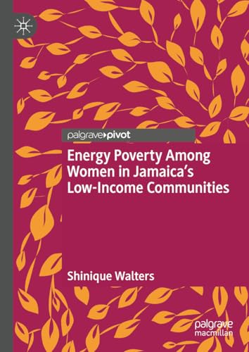 Energy Poverty Among Women in Jamaica’s Low-Income Communities von Palgrave Macmillan