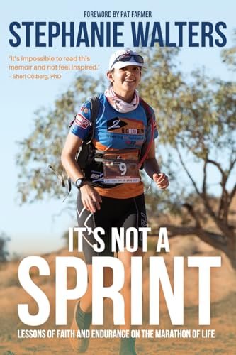 It's Not A Sprint: Lessons of Faith and Endurance on the Marathon of Life von Ark House Press