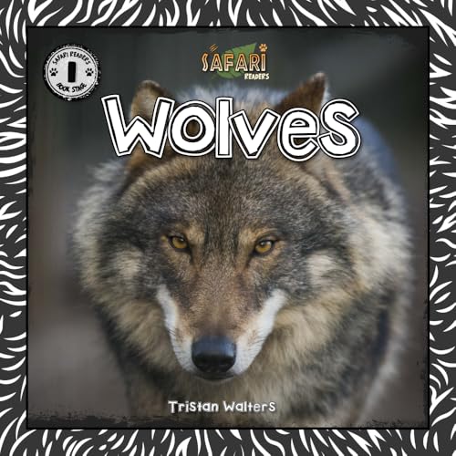 Safari Readers: Wolves (Safari Readers - Wildlife Books for Kids)