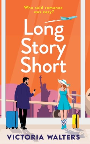 Long Story Short: A sizzling grumpy sunshine romance set in New York from Victoria Walters for 2025 von Boldwood Books Ltd