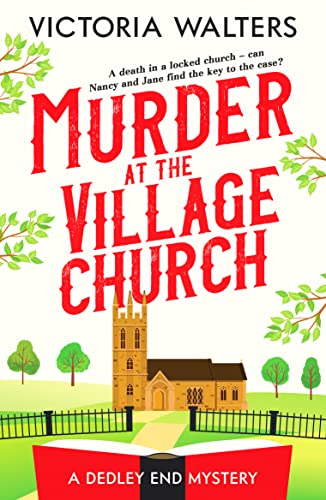 Murder at the Village Church: A twisty locked room cozy mystery that will keep you guessing (The Dedley End Mysteries, 3)