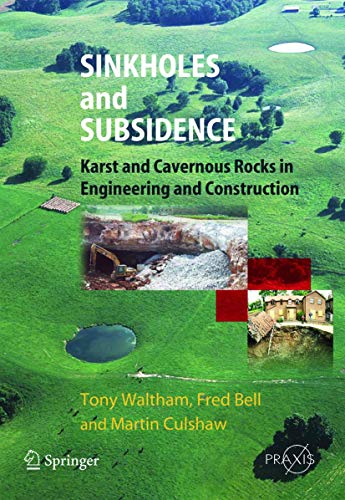 Sinkholes and Subsidence: Karst and Cavernous Rocks in Engineering and Construction (Springer Praxis Books) von Springer