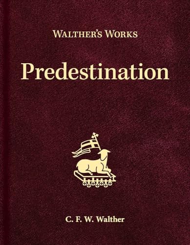 Walther's Works: Predestination