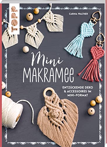 Mini-Makramee: Entzückende Deko & Accessoires im Mini-Format von Topp
