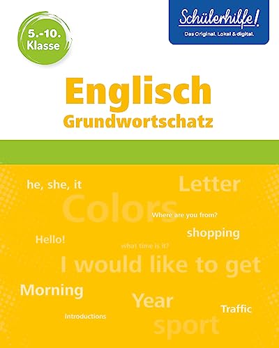 Englisch Grundwortschatz 5.-10. Klasse: Schülerhilfe von Naumann & Göbel Verlagsgesellschaft mbH