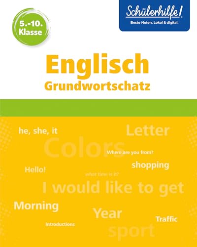 Englisch Grundwortschatz 5.-10. Klasse: Schülerhilfe von Naumann & Goebel Verlagsgesellschaft mbH