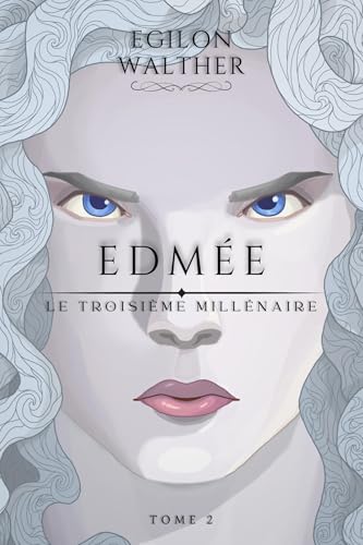 Le Troisième Millénaire, tome 2: Edmée von Librinova