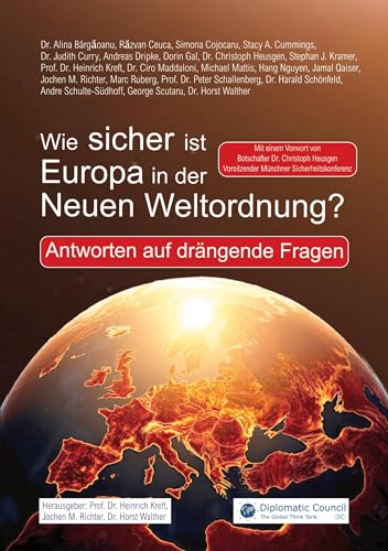 Wie sicher ist Europa in der Neuen Weltordnung?: Antworten auf drängende Fragen von Diplomatic Council e.V.