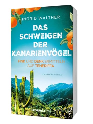 Das Schweigen der Kanarienvögel: Fink und Denk ermitteln auf Teneriffa (HAYMON TASCHENBUCH): Fink und Denk ermitteln auf Teneriffa. Kriminalroman von Haymon Verlag
