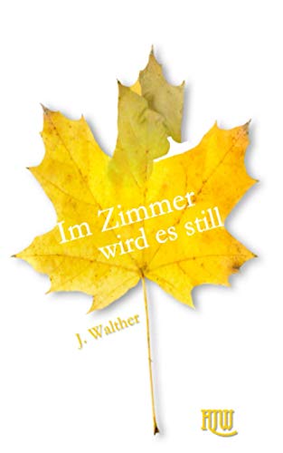 Im Zimmer wird es still von CreateSpace Independent Publishing Platform