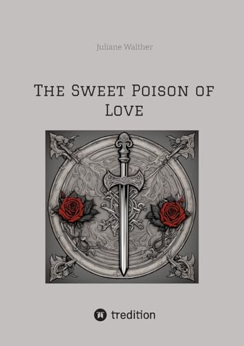 The Sweet Poison of Love: DE von tredition