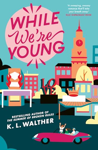 While We’re Young: a brand new contemporary romance from the NYT bestselling author of the TikTok sensation The Summer of Broken Rules von Electric Monkey