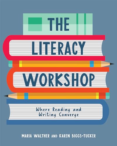 The Literacy Workshop: Where Reading and Writing Converge von Stenhouse Publishers