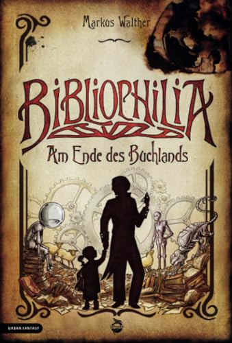 Bibliophilia. Am Ende des Buchlands: Buchland Band 3: Fantastischer Roman