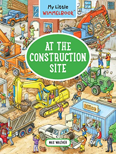 My Little Wimmelbook―At the Construction Site: A Look-and-Find Book (Kids Tell the Story) (My Big Wimmelbooks) von The Experiment