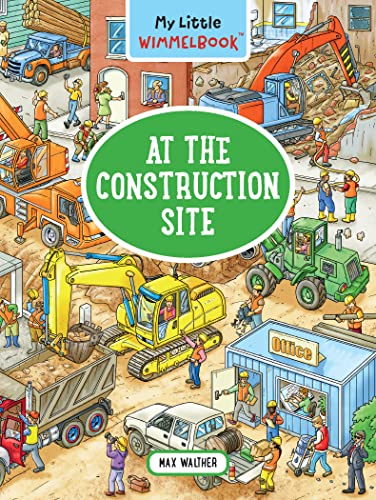 My Little Wimmelbook―At the Construction Site: A Look-and-Find Book (Kids Tell the Story) (My Big Wimmelbooks)