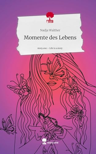 Momente des Lebens. Life is a Story - story.one