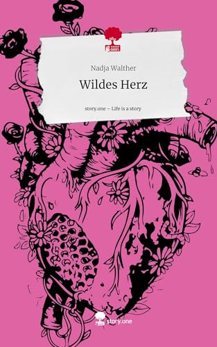 Wildes Herz. Life is a Story - story.one