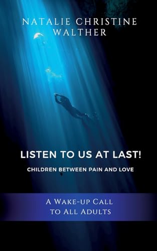 Listen to us at last!: Children between pain and love von BoD – Books on Demand