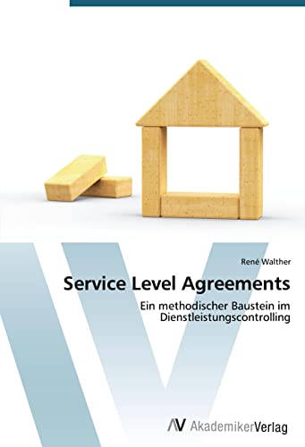 Service Level Agreements: Ein methodischer Baustein im Dienstleistungscontrolling von VDM Verlag