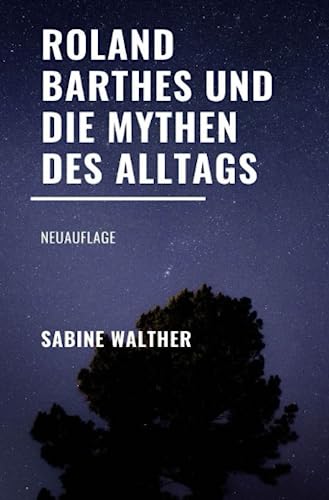 Roland Barthes und die Mythen des Alltags: Neuauflage