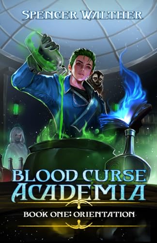 Orientation: A Progression Fantasy Adventure (Blood Curse Academia Book 1) von Timeless Wind Publishing