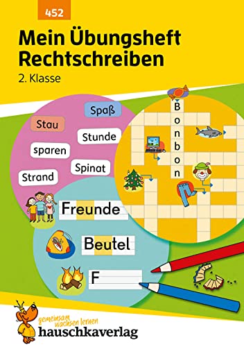 Mein Übungsheft Rechtschreiben 2. Klasse: Deutsch-Aufgaben mit Lösungen - Schreiben lernen (Lernhefte zum Üben und Wiederholen, Band 452) von Hauschka Verlag
