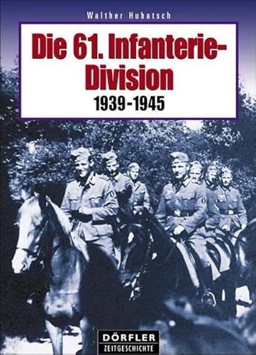 Die 61. Infanterie-Division 1939-1945