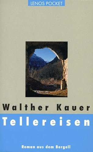 Tellereisen: Roman aus dem Bergell (LP) von Lenos Verlag