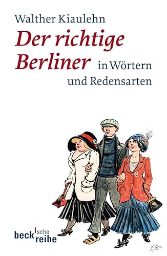 Der richtige Berliner: in Wörtern und Redensarten (Beck'sche Reihe) von Beck C. H.